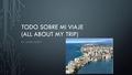 TODO SOBRE MI VIAJE (ALL ABOUT MY TRIP) BY: JAMES HARDY.