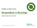 Prepared for Enterprise Community Partners VERDE & VIDA SANA: Desperdicio & Reciclaje MEJORAS FACILES PARA SU HOGAR.