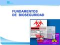 FUNDAMENTOS DE  BIOSEGURIDAD