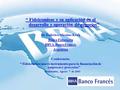 “ Fideicomisos y su aplicación en el desarrollo y operación de negocios” Dr. Federico Máximo Kralj Banca Fiduciaria BBVA-Banco Francés Argentina Conferencia: