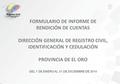 FORMULARIO DE INFORME DE RENDICIÓN DE CUENTAS DIRECCIÓN GENERAL DE REGISTRO CIVIL, IDENTIFICACIÓN Y CEDULACIÓN PROVINCIA DE EL ORO DEL 1 DE ENERO AL 31.
