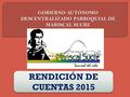 RENDICIÓN DE CUENTAS 2015 GOBIERNO AUTÓNOMO DESCENTRALIZADO PARROQUIAL DE MARISCAL SUCRE.