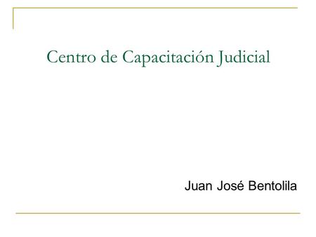 Centro de Capacitación Judicial Juan José Bentolila.