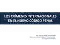LOS CRÍMENES INTERNACIONALES EN EL NUEVO CÓDIGO PENAL