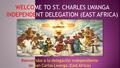 WELCOME TO ST. CHARLES LWANGA INDEPENDENT DELEGATION (EAST AFRICA) Bienvenidos a la delegación independiente de San Carlos Lwanga (East Africa)