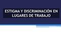 ESTIGMA Y DISCRIMINACIÓN EN LUGARES DE TRABAJO. PAISES CON LEYES ANTI- DISCRIMINACIÓN (2012).
