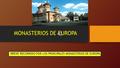 BREVE RECORRIDO POR LOS PRINCIPALES MONASTERIOS DE EUROPA