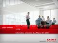 © 2008, Exact Holding North America, Inc. All Rights Reserved Curso Actualización Exact Synergy Enterprise V 230 Informática y Gestión S.A Marzo 09 -2009.