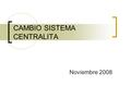 CAMBIO SISTEMA CENTRALITA Noviembre 2008. CAMBIOS Cambiamos de R-12 a R-15 Permite  Crear grupos  Identificar número de llamadas salientes a móviles.