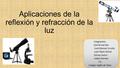 Aplicaciones de la reflexión y refracción de la luz