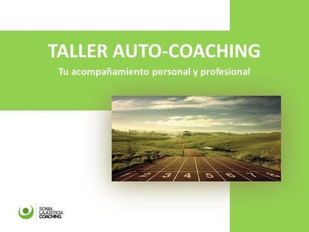 TALLER AUTO-COACHING Tu acompañamiento personal y profesional.