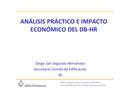 Análisis práctico e impacto económico del DB-HR Comité de Edificación. IIE. Madrid, 18 de Enero de 2010 ANÁLISIS PRÁCTICO E IMPACTO ECONÓMICO DEL DB-HR.