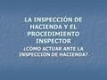 LA INSPECCIÓN DE HACIENDA Y EL PROCEDIMIENTO INSPECTOR