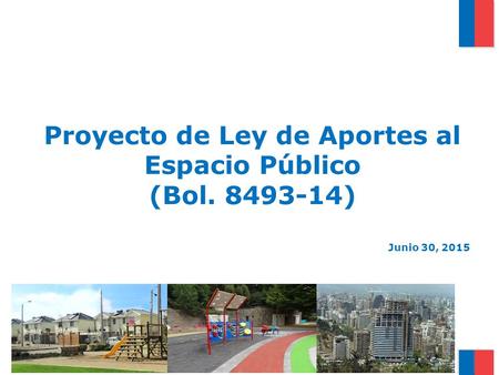 Proyecto de Ley de Aportes al Espacio Público (Bol. 8493-14) Junio 30, 2015.