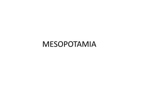 MESOPOTAMIA.
