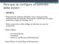Para que se configure un contrato debe existir: OFERTA: -Propuesta de contrato dirigida a una o más personas (información del oferente, mercancía, condiciones.
