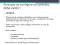 Para que se configure un contrato debe existir: OFERTA: -Propuesta de contrato dirigida a una o más personas (información del oferente, mercancía, condiciones.