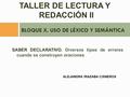 TALLER DE LECTURA Y REDACCIÓN II BLOQUE X. USO DE LÉXICO Y SEMÁNTICA