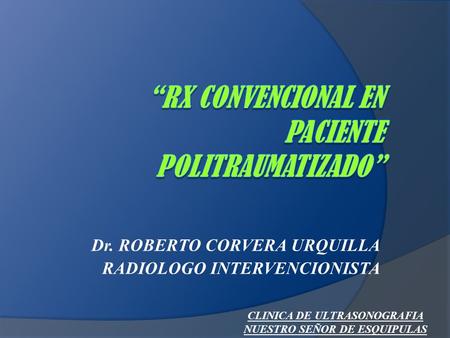 “RX CONVENCIONAL EN PACIENTE POLITRAUMATIZADO”