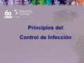 Principios del Control de Infección.