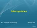 Page 1 Interrupciones M.C. José Andrés Vázquez Flores Primavera 2016.