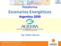 Plataforma Escenarios Energéticos Argentina 2030 Ing. Fabián Barone.