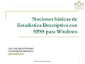 Nociones básicas de Estadística Descriptiva con SPSS para Windows Juan José Igartua Perosanz Universidad de Salamanca Por Juan José Igartua.