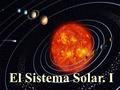 El Sistema Solar. I. - Un sistema planetario es el conjunto formado por una estrella y los diversos cuerpos celestes que giran a su alrededor. - El Sistema.