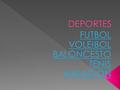  El voleibol, vóleibol, vólibol, balonvolea o simplemente vóley, es un deporte donde dos equipos se enfrentn sobre un terreno de juego liso separados.