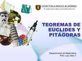TEOREMAS DE EUCLIDES Y PITÁGORAS.. OBJETIVO Conocer y aplicar el teorema de Euclides y teorema de Pitágoras.