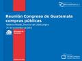 Reunión Congreso de Guatemala compras públicas Roberto Pinedo, Director de ChileCompra 21 de noviembre de 2012.