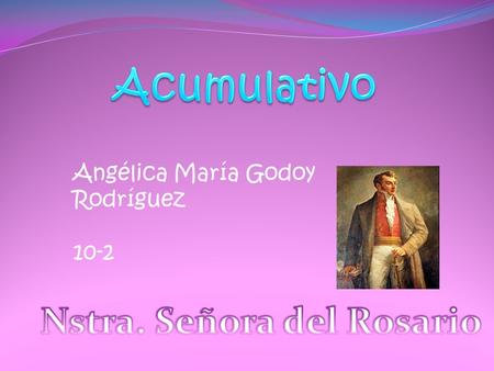 Angélica María Godoy Rodríguez 10-2. Su nombre completo es Antonio Amador José Nariño y Bernardo Álvarez del Casal, nació el 9 de abril de 1765 en santa.