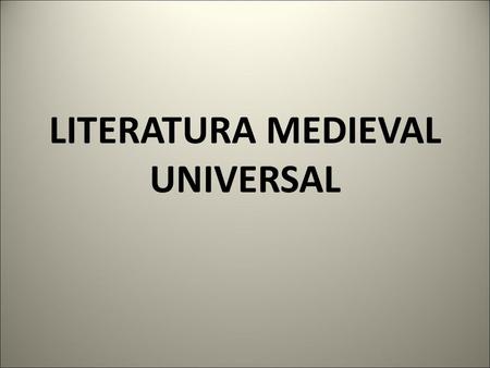 LITERATURA MEDIEVAL UNIVERSAL