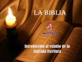 LA BIBLIA Introducción al estudio de la Sagrada Escritura.