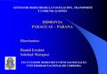 HIDROVIA PARAGUAY – PARANA FACULTAD DE DERECHO Y CIENCIAS SOCIALES UNIVERSIDAD NACIONAL DE CORDOBA ATENEO DE DERECHO DE LA NAVEGACIÓN, TRANSPORTE Y COMUNICACIONES.