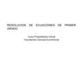 RESOLUCION DE ECUACIONES DE PRIMER GRADO