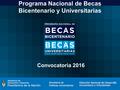Programa Nacional de Becas Bicentenario y Universitarias Convocatoria 2016.