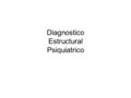 Diagnostico Estructural Psiquiatrico