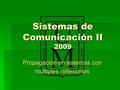 Sistemas de Comunicación II 2009 Propagación en sistemas con múltiples reflexiones.