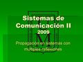 Sistemas de Comunicación II 2009 Propagación en sistemas con múltiples reflexiones.