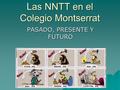 Las NNTT en el Colegio Montserrat PASADO, PRESENTE Y FUTURO.