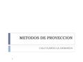 METODOS DE PROYECCION CALCULANDO LA DEMANDA.