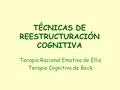 TÉCNICAS DE REESTRUCTURACIÓN COGNITIVA