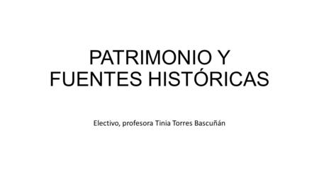 PATRIMONIO Y FUENTES HISTÓRICAS