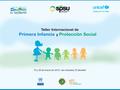 El Salvador, 19 de marzo de 2014. Licda. Leslie Quiñonez Políticas Sociales y Sistema de Protección Social Universal con enfoque de derechos y ciclo de.