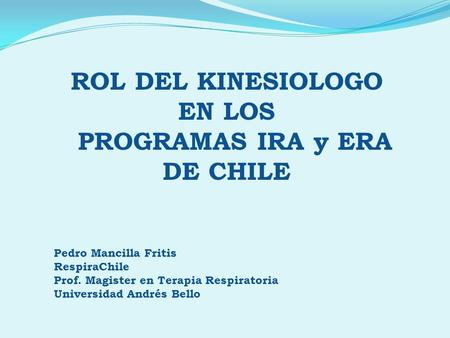 PROGRAMAS IRA y ERA DE CHILE