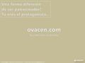 © 2015 Copyright ovacen.com I Atención clientes: TL – 690.14.75.03