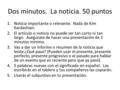 Dos minutos. La noticia. 50 puntos 1.Noticia importante o relevante. Nada de Kim Kardashian. 2.El artículo o noticia no puede ser tan corto ni tan largo.