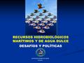 RECURSOS HIDROBIOLÓGICOS MARÍTIMOS Y DE AGUA DULCE