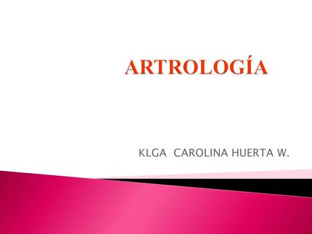 KLGA CAROLINA HUERTA W.. DEFINICIÓN:  ES AQUELLA PARTE DE LA ANATOMÍA DESCRIPTIVA QUE SE PREOCUPA DEL ESTUDIO DE LAS ARTICULACIONES.
